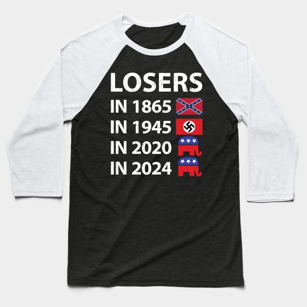 Losers in 1865 Losers in 1945 Losers in 2020 Losers in 2024 Baseball T-Shirt by NuttyShirt